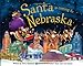 Santa Is Coming to Nebraska [Hardcover] Smallman, Steve and Dunn, Robert