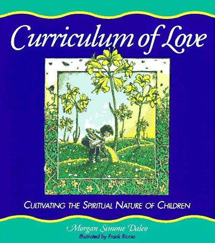 Curriculum of Love: Cultivating the Spiritual Nature of Children used book depot