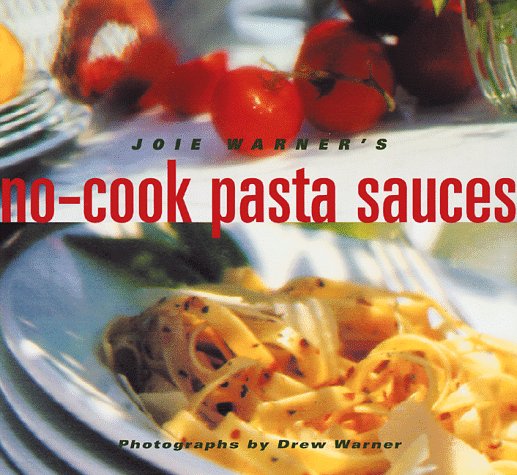 Joie Warner's No-Cook Pasta Sauces used book depot