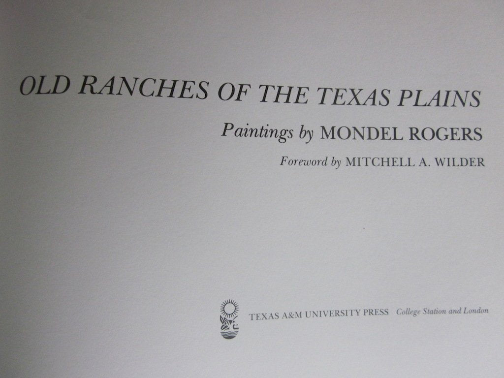 Old Ranches of the Texas Plains: Paintings by Mondel Rogers (Joe & Betty Moore Texas Art) used book depot