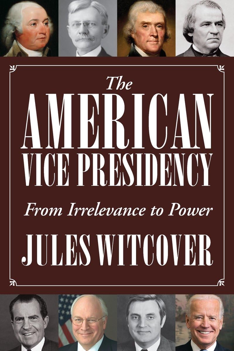 The American Vice Presidency: From Irrelevance to Power used book depot