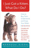 I Just Got a Kitten What Do I Do?: How to Buy, Train, Understand, and Enjoy Your Kitten [Paperback] Siegal, Mordecai