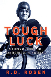 Tough Luck: Sid Luckman, Murder, Inc., and the Rise of the Modern NFL used book depot