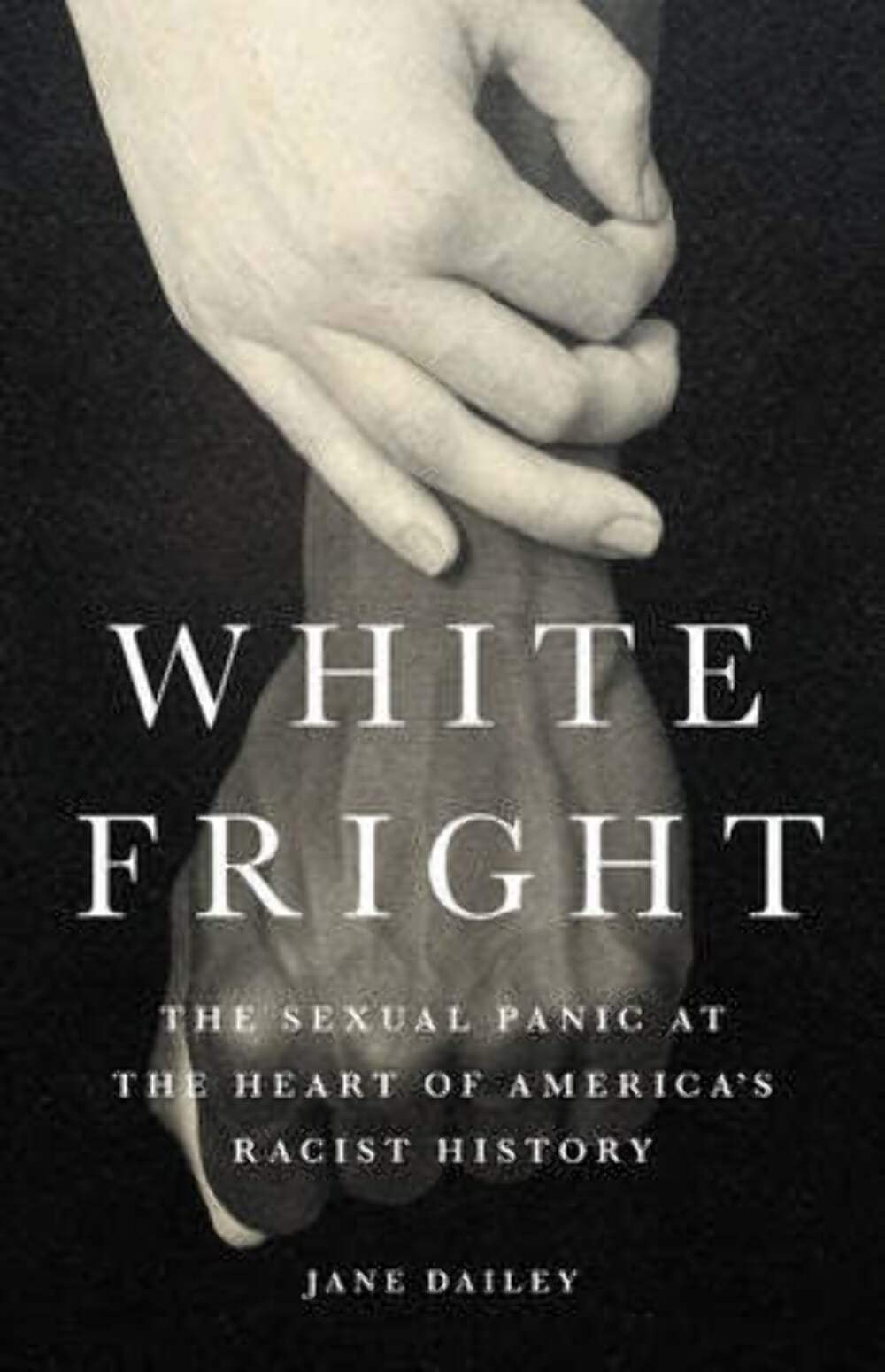 White Fright: The Sexual Panic at the Heart of America's Racist History used book depot