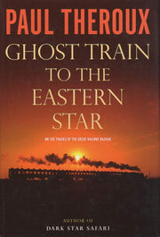 Ghost Train to the Eastern Star: On the Tracks of the Great Railway Bazaar used book depot