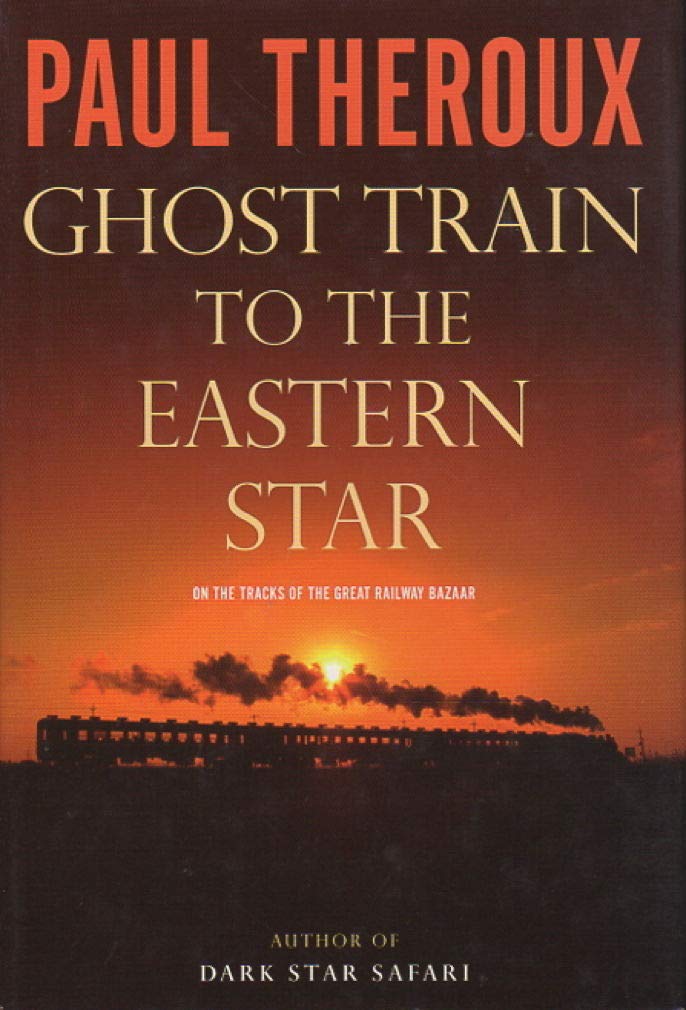 Ghost Train to the Eastern Star: On the Tracks of the Great Railway Bazaar used book depot