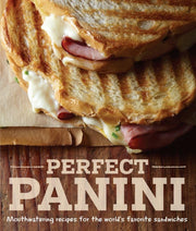 Perfect Panini: Mouthwatering Recipes for the World's Favorite Sandwiches used book depot