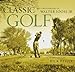 Classic Golf: The Photographs of Walter Iooss Jr Walter Iooss Jr and Rick Reilly