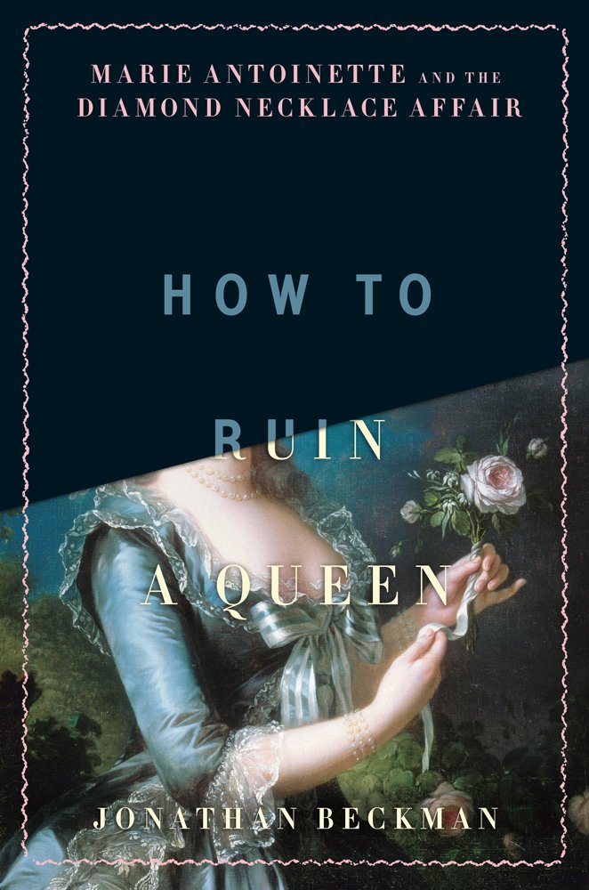 How to Ruin a Queen: Marie Antoinette and the Diamond Necklace Affair used book depot