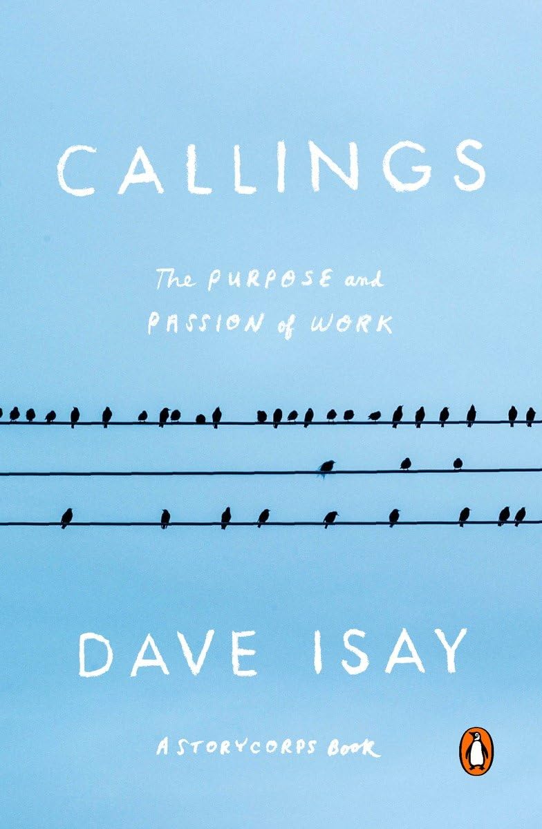 Callings: The Purpose and Passion of Work (A StoryCorps Book) used book depot