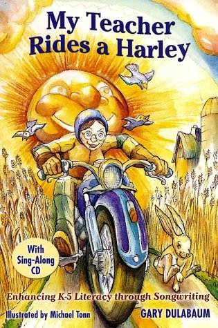 My Teacher Rides a Harley: Enhancing K-5 Literacy Through Songwriting used book depot
