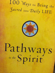 Pathways to the Spirit; 100 Ways to Bring Sacred into Daily Life used book depot