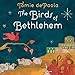 The Birds of Bethlehem [Hardcover] dePaola, Tomie