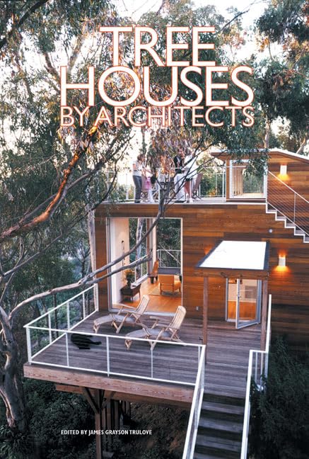 Tree Houses by Architects Trulove, James Grayson