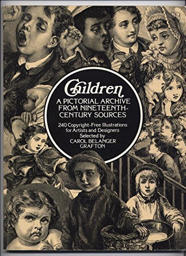 Children: A Pictorial Archive from Nineteenth-Century Sources : 240 Copyright-Free Illustrations for Artists and Designers (Dover Pictorial Archive)