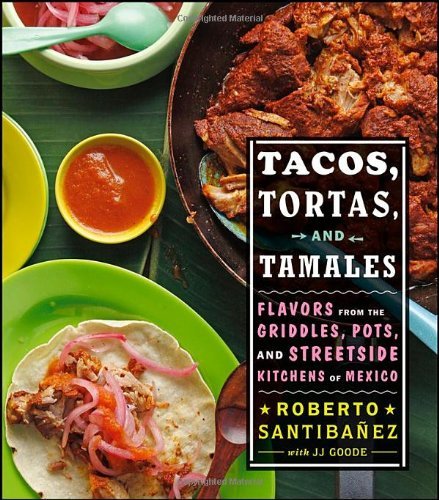 Tacos, Tortas, and Tamales: Flavors from the Griddles, Pots, and Street-Side Kitchens of Mexico by Roberto Santibanez (26-Oct-2012) Hardcover used book depot
