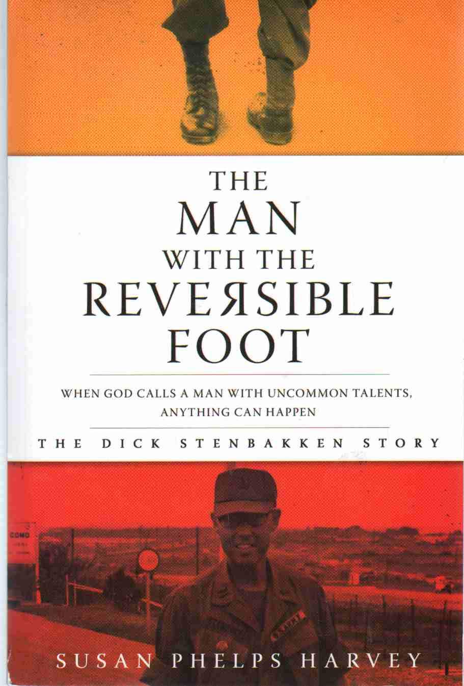 The Man with the Reversible Foot: The Dick Stenbakken Story used book depot