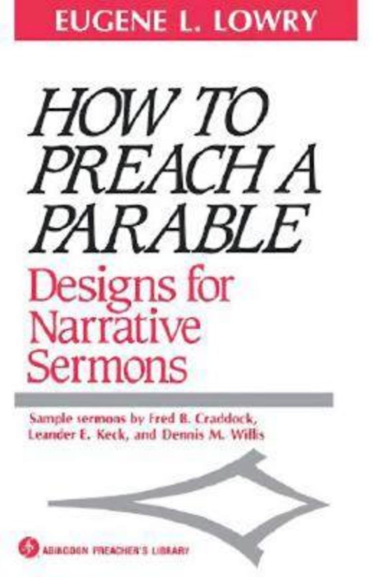 How to Preach a Parable: Designs for Narrative Sermons (Abingdon Preacher's Library Series) used book depot