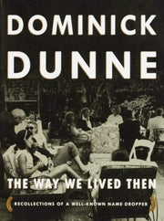 The Way We Lived Then : Recollections of a Well-Known Name Dropper used book depot