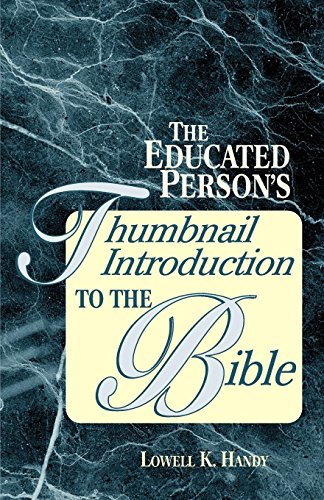 The Educated Persons Thumbnail Introduction to the Bible Handy, Lowell K