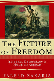The Future of Freedom: Illiberal Democracy at Home and Abroad used book depot