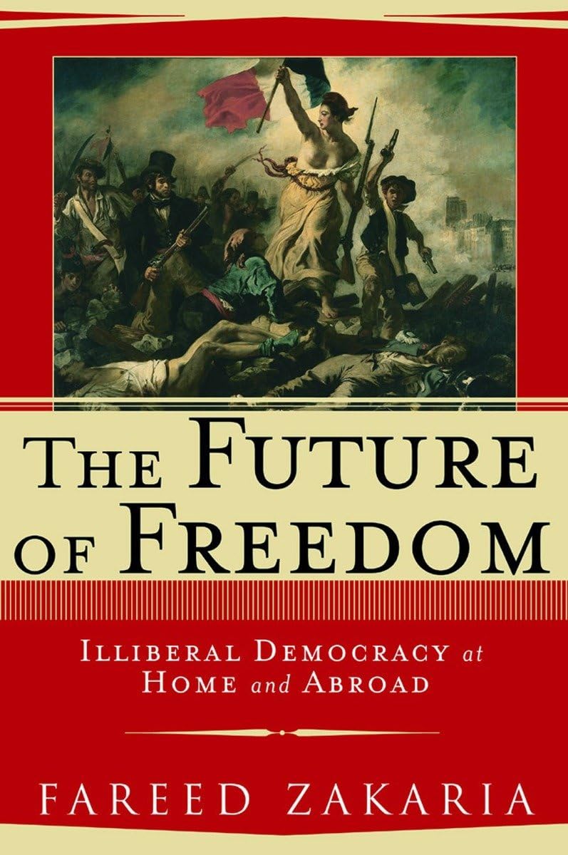 The Future of Freedom: Illiberal Democracy at Home and Abroad used book depot