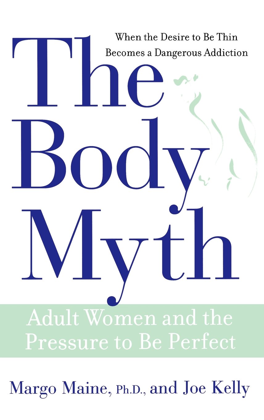 The Body Myth: Adult Women And The Pressure To Be Perfect used book depot