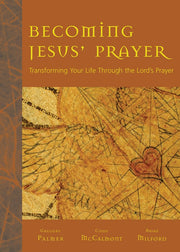 Becoming Jesus' Prayer: Transforming Your Life Through the Lord's Prayer used book depot