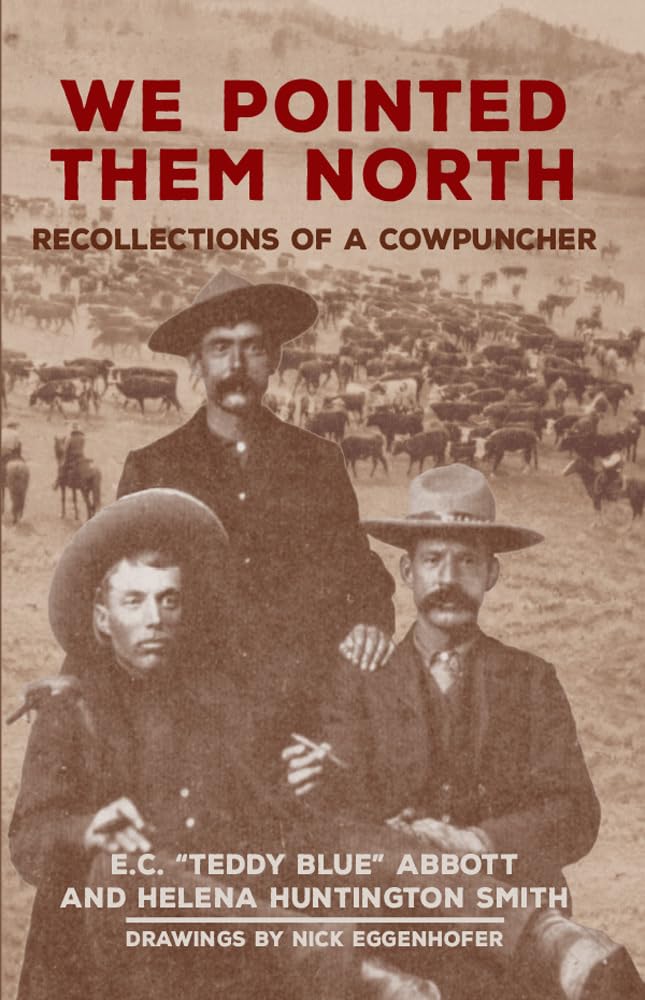 We Pointed Them North: Recollections of a Cowpuncher used book depot