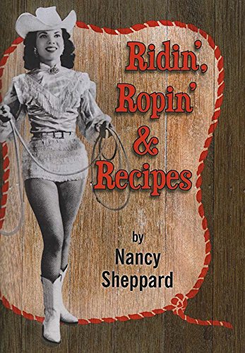 Ridin, Ropin  Recipes [Paperback] Nancy Sheppard