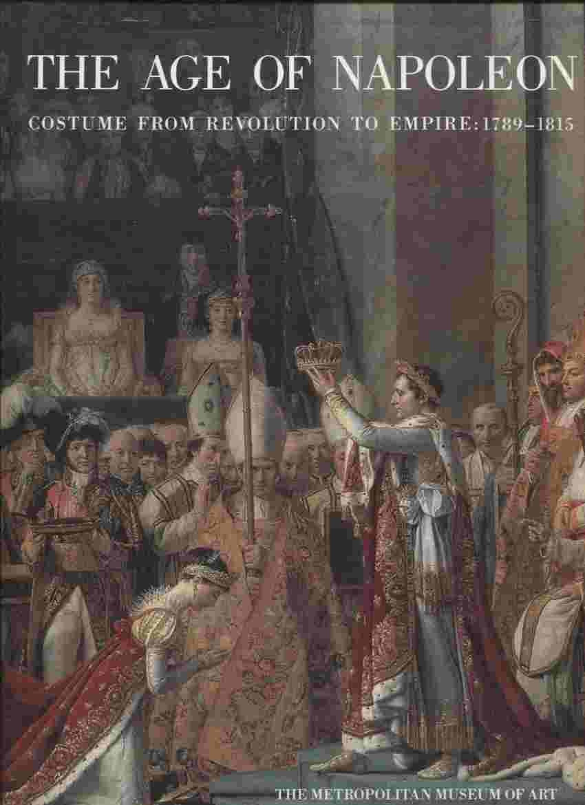 The Age of Napoleon: Costume from Revolution to Empire, 1789-1815 used book depot