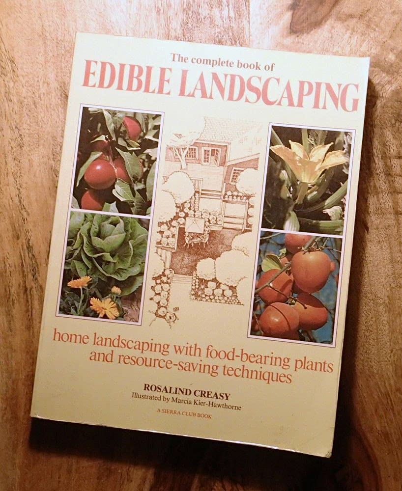 The Complete Book of Edible Landscaping: Home Landscaping with Food-Bearing Plants and Resource-Saving Techniques used book depot