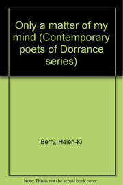 Only a matter of my mind (Contemporary poets of Dorrance series) used book depot
