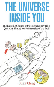 The Universe Inside You: The Extreme Science of the Human Body from Quantum Theory to the Mysteries of the Brain used book depot