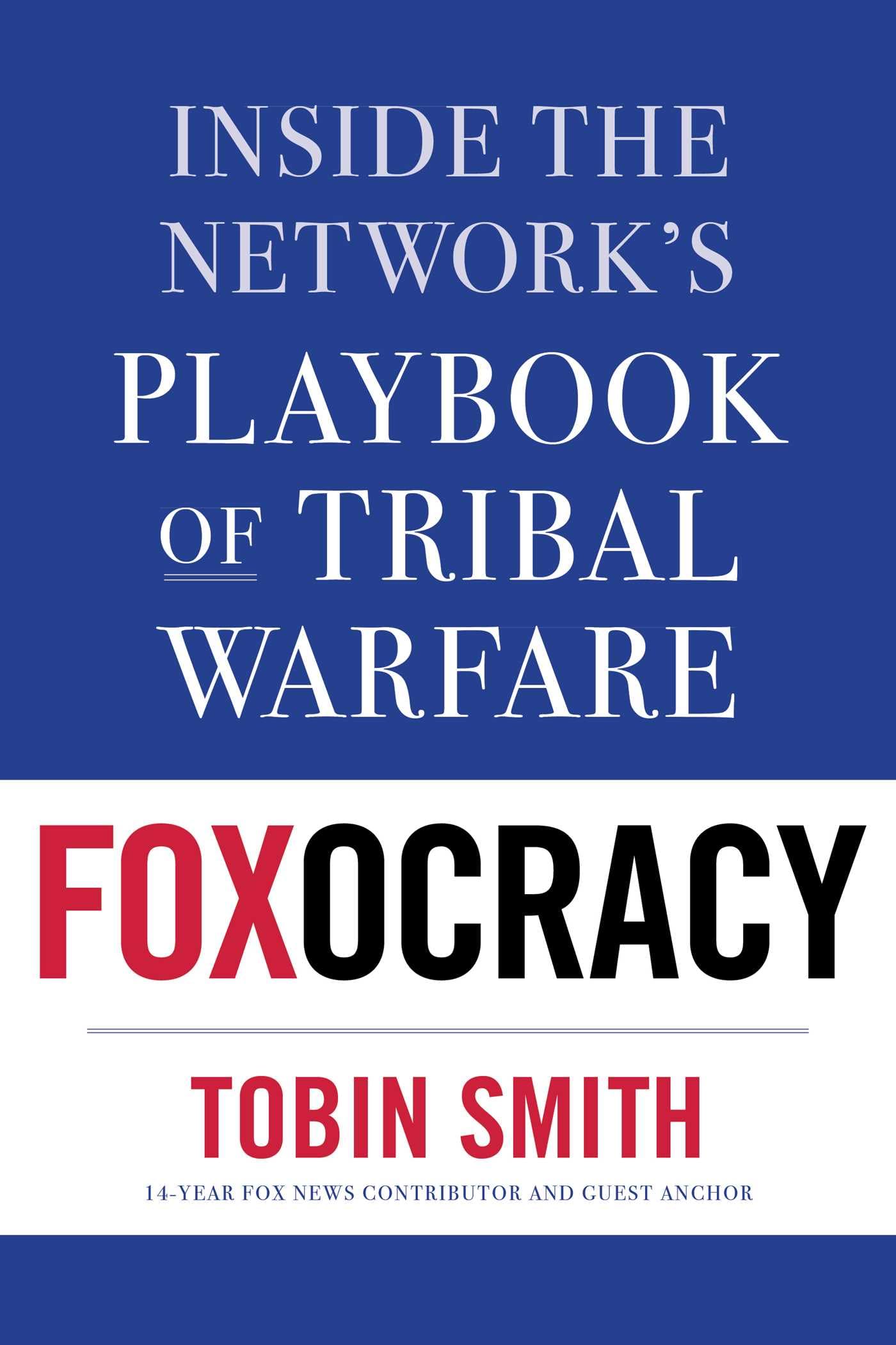 Foxocracy: Inside the Network's Playbook of Tribal Warfare used book depot