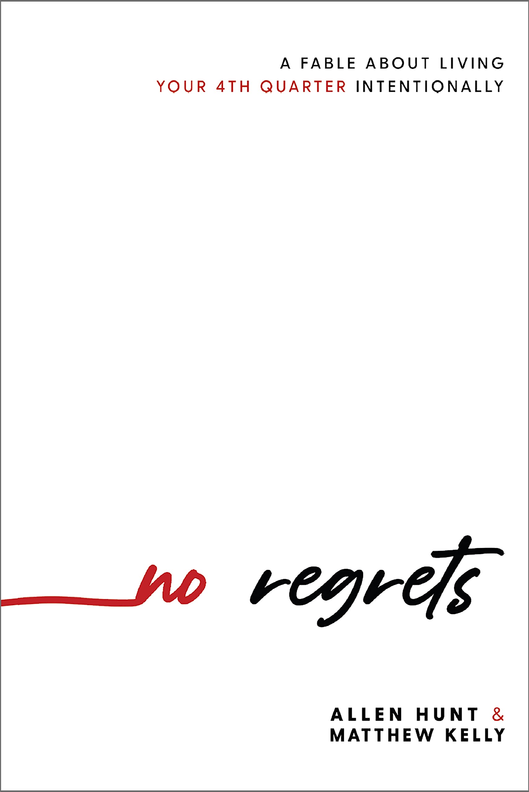 No Regrets: A Fable About Living Your 4th Quarter Intentionally used book depot