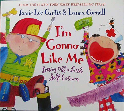 Im Gonna Like Me: Letting Off a Little SelfEsteem [Hardcover] Curtis, Jamie Lee and Cornell, Laura