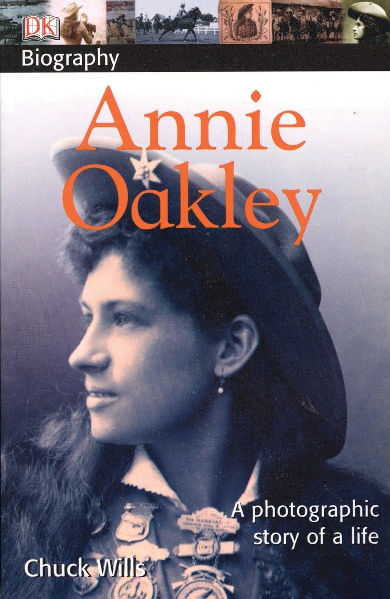 DK Biography: Annie Oakley: A Photographic Story of a Life used book depot