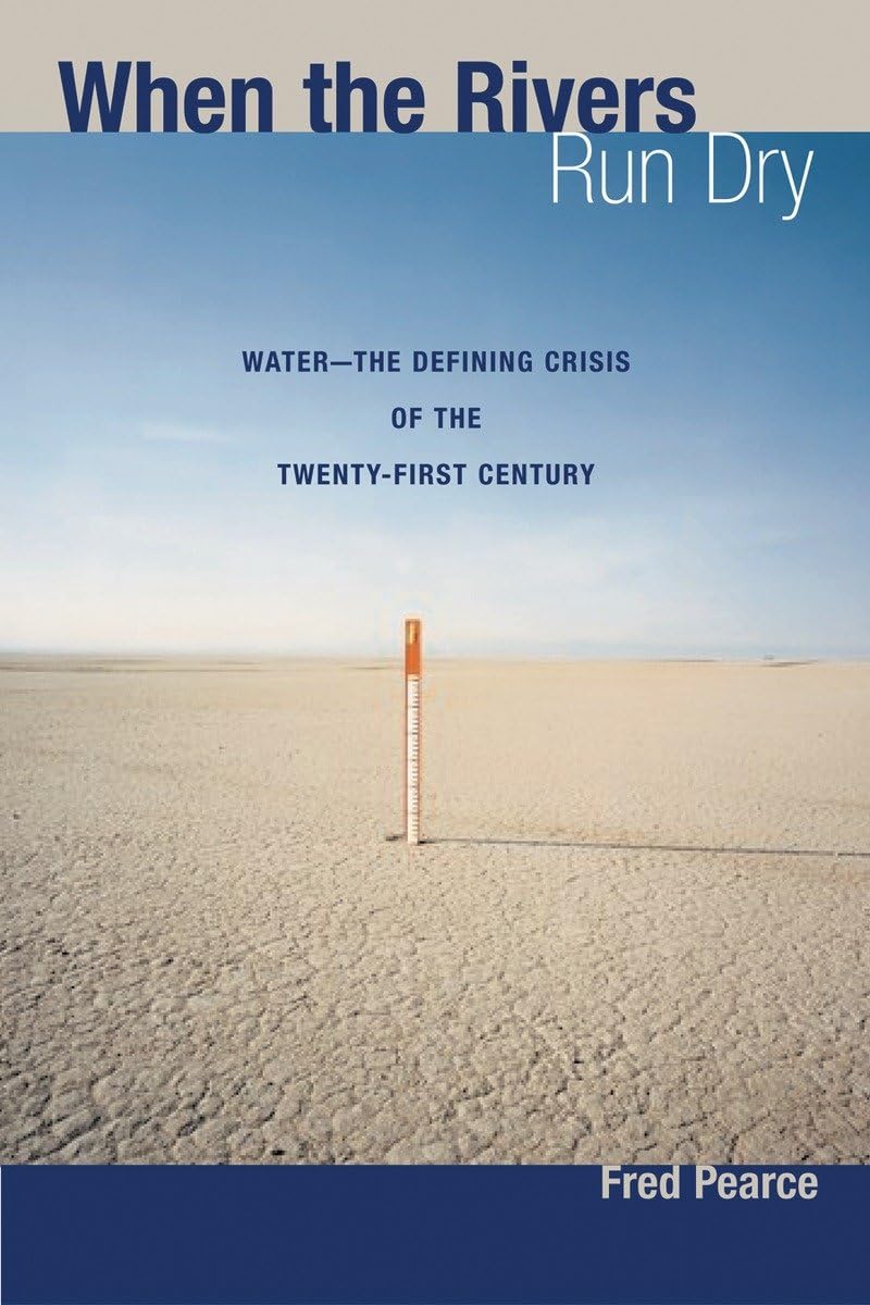 When the Rivers Run Dry: Water--The Defining Crisis of the Twenty-first Century used book depot