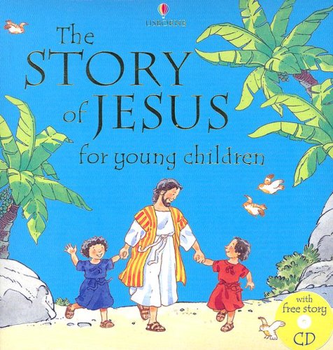 The Story of Jesus for Young Children: Combined Volume Bible Tales Readers [Hardcover] Amery, Heather; Young, Norman and Wheatley, Maria