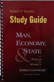 Study Guide to Murray N. Rothbard's: Man, Economy and State with Power and Market, Scholar's Edition used book depot