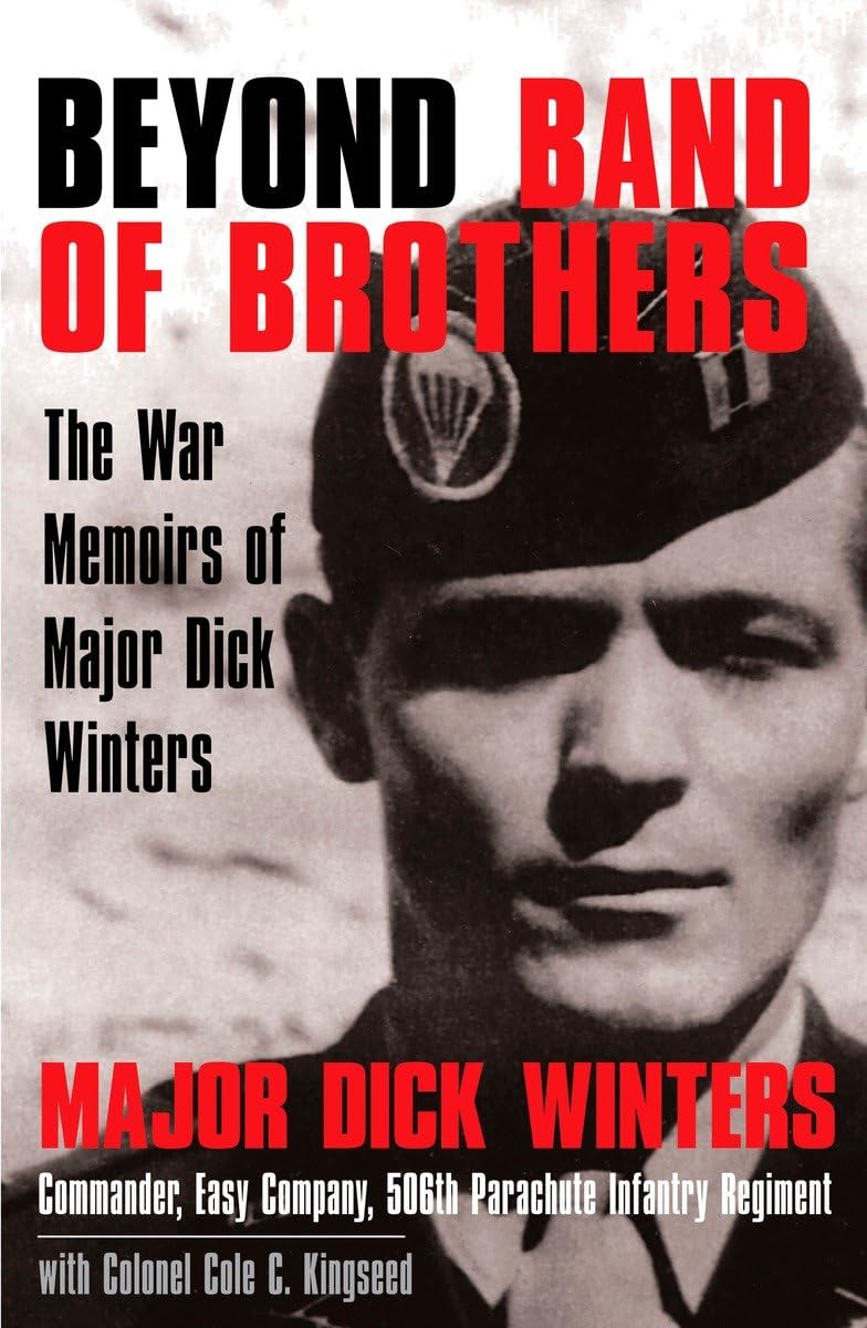Beyond Band of Brothers: The War Memoirs of Major Dick Winters used book depot