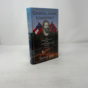 General James Longstreet: The Confederacy's Most Controversial Soldier : A Biography