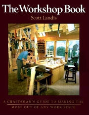 The Workshop Book: A Craftman's Guide to Making the Most of Any Work Space used book depot