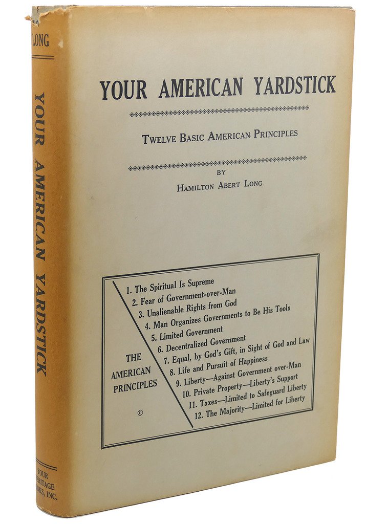 Your American yardstick - Twelve basic American principles underlying the traditional American philosophy of man-over-government ("Foresight through hindsight" series) used book depot