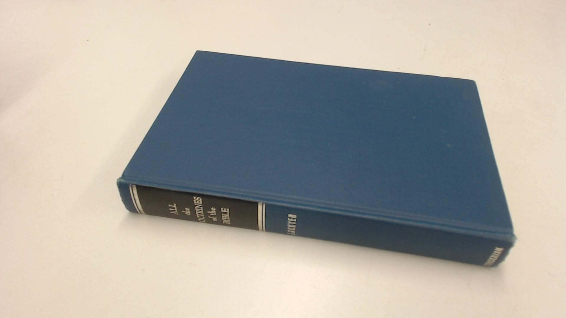 All The Doctrines Of The Bible - A Study And Analysis Of Major Bible Doctrines used book depot