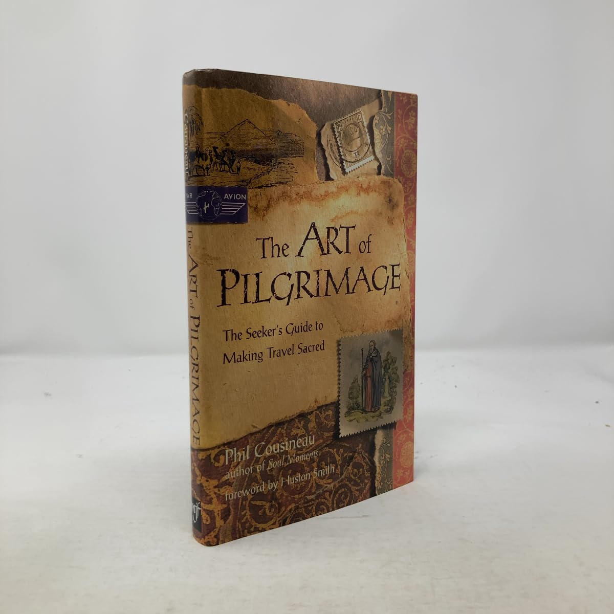 The Art of Pilgrimage: The Seeker's Guide to Making Travel Sacred
