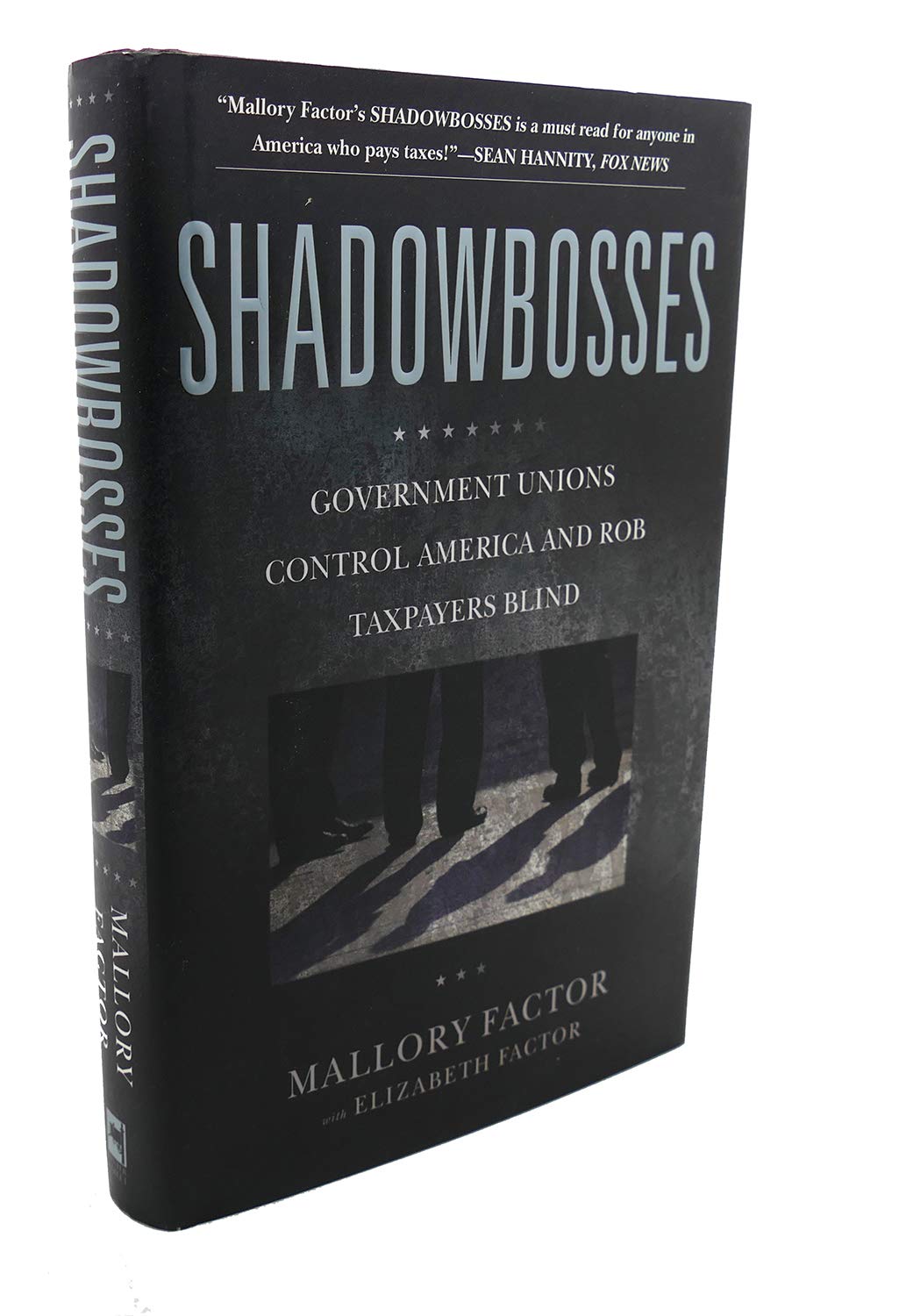Shadowbosses: Government Unions Control America and Rob Taxpayers Blind used book depot
