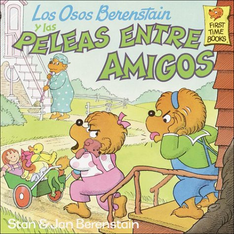 Los Osos Berenstain Y Las Peleas Entre Amigos Berenstain, Stan and Berenstain, Jan