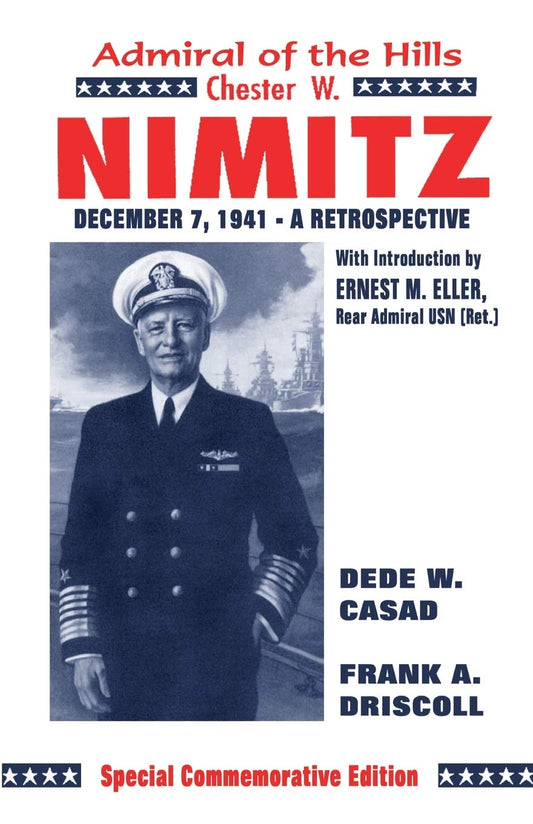 Chester W Nimitz: Admiral of the Hills [Paperback] Frank A Driskill and Dede W Casad